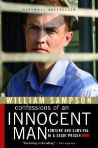 Confessions of an Innocent Man: Torture and Survival in a Saudi Prison by William Sampson